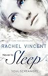 Never to Sleep by Rachel Vincent Never to Sleep by Rachel Vincent