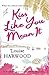 Kiss Like You Mean It by Louise Harwood