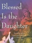 Blessed is the Daughter
