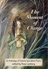The Moment of Change by Rose Lemberg