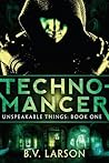 Technomancer by B.V. Larson