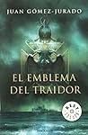 El emblema del traidor by Juan Gómez-Jurado