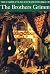 The Complete Illustrated Works of the Brothers Grimm by Jacob Grimm