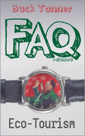 Eco-Tourism (Buck Tanner's FAQs, #9)