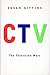 CTV: The Television Wars