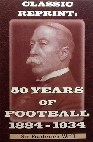 50 Years Of Football (1884-1934)