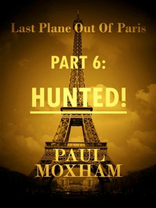 Hunted! (Last Plane out of Paris #6)
