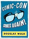 Comic-Con Strikes Again! by Douglas Wolk