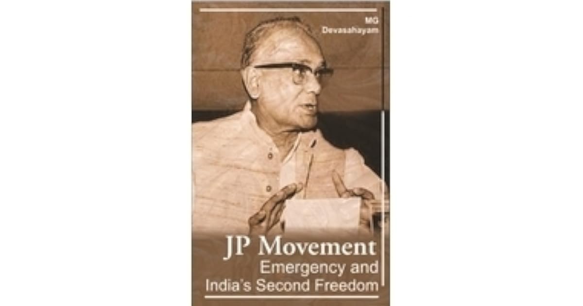 JP Movement Emergency and India's Second Freedom by Mg Devashyam