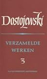 Verzamelde werken 3: Aantekeningen uit het dodenhuis & De vernederden en gekrenkten