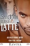 Smooth Like Latte (Something New On The Menu #3) Smooth Like Latte (Something New On The Menu #3)