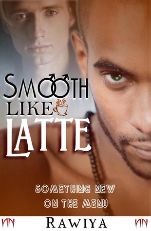 Smooth Like Latte (Something New On The Menu #3)