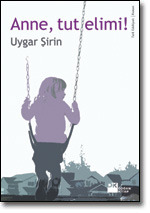 Anne, Tut Elimi! (Paperback)