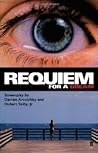 Requiem for a Dream [Screenplay] by Darren Aronofsky