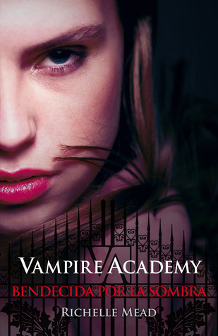 Portada de Vampire Academy: Bendecida por la sombra, de Richelle Mead