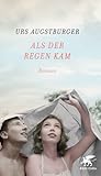 Als der Regen kam by Urs Augstburger