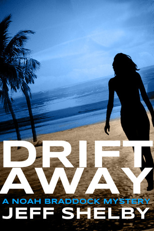 Drift Away (Noah Braddock, #4)