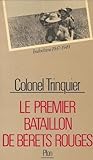 Le Premier Bataillon De Bérets Rouges: Indochine 1947-1949 Le Premier Bataillon De Bérets Rouges: Indochine 1947-1949