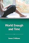 World Enough and Time by Emma C. Williams