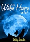 Wicked Hungry by Teddy Jacobs Wicked Hungry by Teddy Jacobs