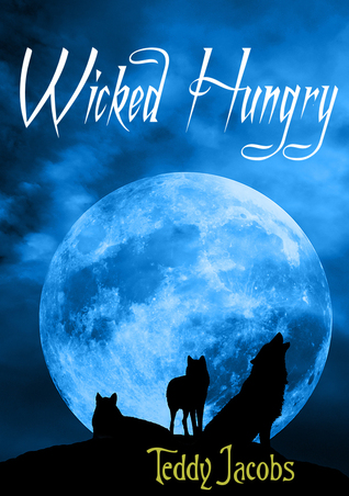 Wicked Hungry (Kindle Edition)