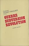 Guerre, Subversion, Revolution Guerre, Subversion, Revolution