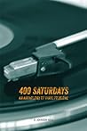 400 Saturdays: An...