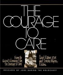 The Courage to Care : Rescuers of Jews During the Holocaust (Hardcover)