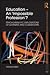 Education: An 'Impossible Profession'?: Psychoanalytic Explorations of Learning and Classrooms