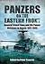 Panzers on the Eastern Front: General Erhard Raus and His Panzer Divisions in Russia 1941 - 1945