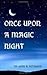 Once Upon a Magic Night
