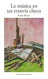 La música en un tranvía checo by Karla Olvera
