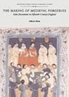 The Making of Medieval Forgeries: False Documents in Fifteenth-Century England