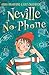 Neville No-Phone by Anna Branford