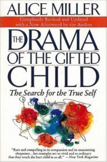 The Drama of the Gifted Child: The Search for the True Self