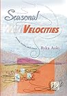 Seasonal Velocities by Ryka Aoki