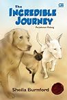 The Incredible Journey - Perjalanan Pulang by Sheila Burnford