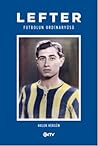 Lefter - Futbolun Ordinaryüsü by Haluk Hergün