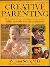 Creative parenting: How to use the new continuum concept to raise children successfully from birth through adolescence Creative parenting: How to use the new continuum concept to raise children successfully from birth through adolescence