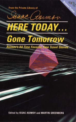 Here Today... Gone Tomorrow: Asimov's All Time Favorite Time Travel Stories
