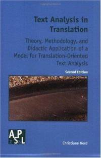 Text Analysis in Translation: Theory, Methodology, and Didactic Application of a Model for Translation Oriented Text Analysis (Amsterdamer Publikationen Zur Sprache Und Literatur 94)