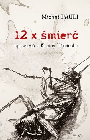 12 x śmierć. Opowiesć z Krainy Uśmiechu (Paperback)