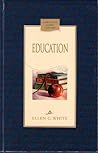 Education by Ellen Gould White Education by Ellen Gould White