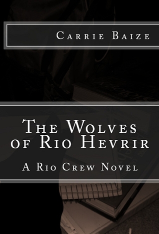 The Wolves of Rio Hevrir (A Rio Crew Novel, #2)