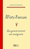 Mots d'excuse. Les parents écrivent aux enseignants by Patrice Romain