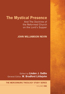 The Mystical Presence and the Doctrine of the Reformed Church on the Lord's Supper (Paperback)