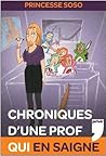 Chroniques d'une prof qui en saigne by Princesse Soso