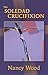 The Soledad Crucifixion