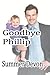 Goodbye Phillip