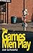 The Games Men Play by Joe Schwartz